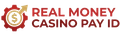 Real-money-casino-pay-id